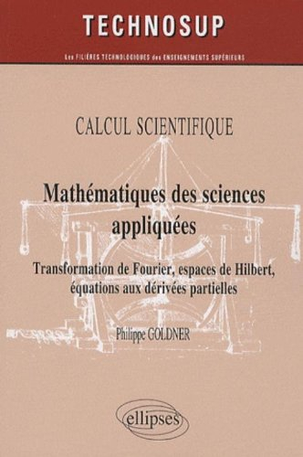 Mathématiques des sciences appliquées : transformation de Fourier, espaces de Hilbert, équations aux