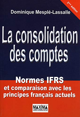 La consolidation des comptes : normes IFRS et comparaison avec les principes français actuels