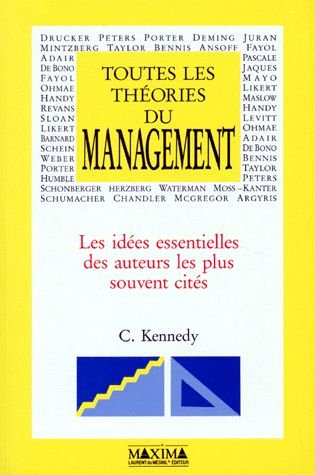 toutes les théories du management : les idées essentielles des auteurs les plus souvent cités