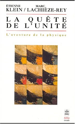 La quête de l'unité : l'aventure de la physique