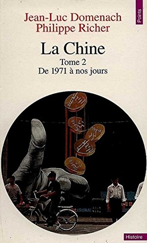 La Chine. Vol. 2. 1971 à nos jours