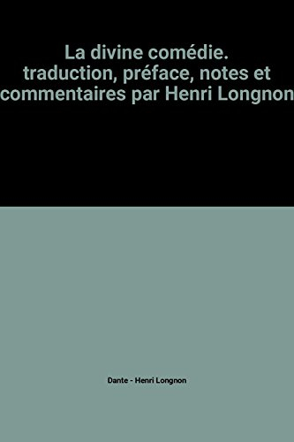 la divine comédie. traduction, préface, notes et commentaires par henri longnon