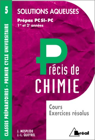 Précis de chimie : solutions aqueuses : 1re et 2e années PCSI, PC