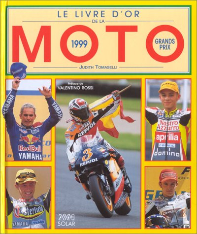 Le livre d'or de la moto 1999 : grands prix