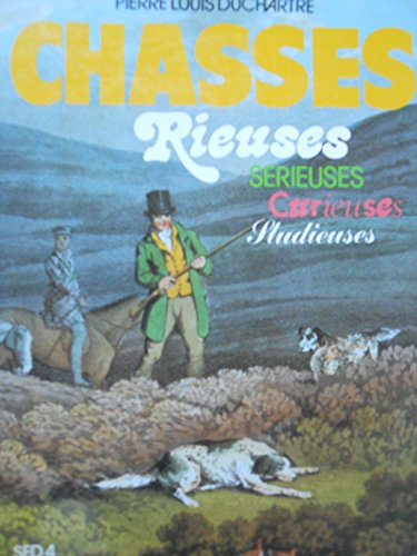 chasses rieuses, sérieuses : curieuses, studieuses