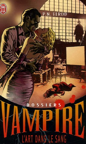 Dossiers Vampire. Vol. 4. L'art dans le sang