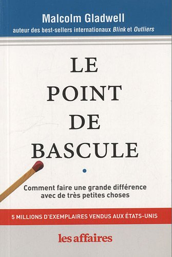 Le point de bascule : comment faire une grande différence avec de très petites choses