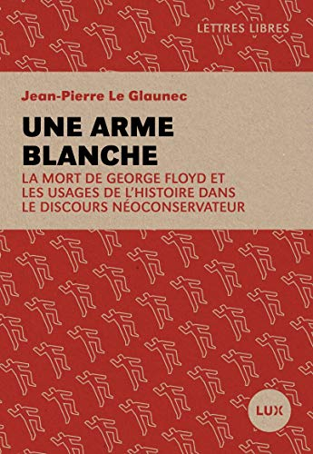 Une arme blanche : mort de George Floyd et les usages de l'histoire dans le discours néoconservateur