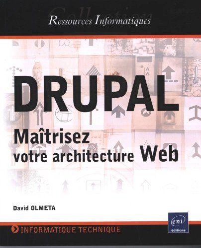 Drupal : maîtrisez votre architecture Web