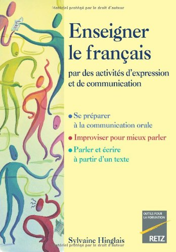 Enseigner le français par des activités d'expression et de communication
