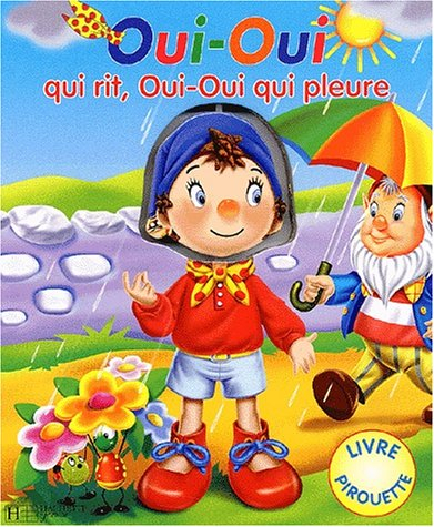 Oui-Oui qui rit, Oui-Oui qui pleure : livre pirouette