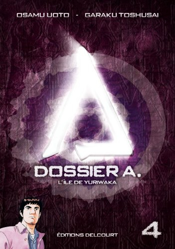 Dossier A. Vol. 4. L'île de Yuriwaka