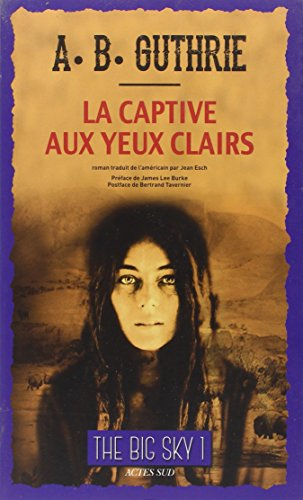 The big sky. Vol. 1. La captive aux yeux clairs