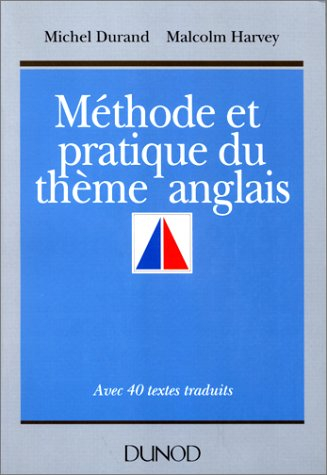 Méthode et pratique du thème anglais : avec 40 textes traduits