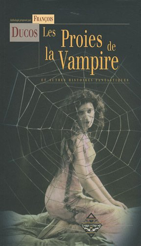 Les proies de la vampire : et autres histoires fantastiques