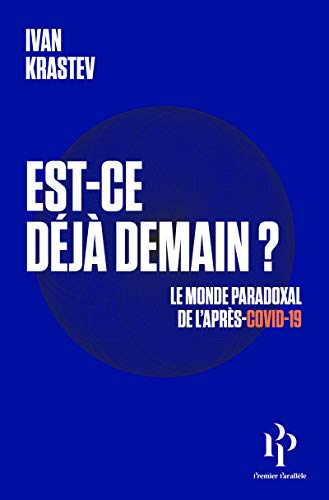 Est-ce déjà demain ? : le monde paradoxal de l'après-Covid-19