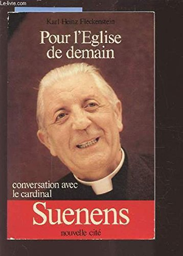 Pour l'Eglise de demain : Conversations avec le cardinal Suenens