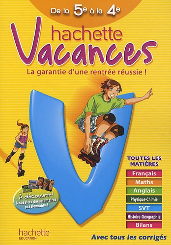 Hachette vacances, de la 5e à la 4e, 12-13 ans : la garantie d'une rentrée réussie !