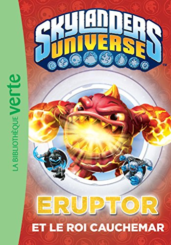 Skylanders universe. Vol. 7. Eruptor et le roi Cauchemar