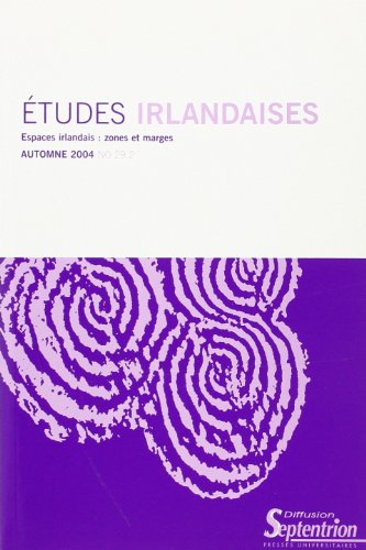 Etudes irlandaises, n° 29-2. Espaces irlandais : zones et marges