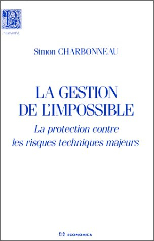 La Gestion de l'impossible : la protection contre les risques techniques majeurs