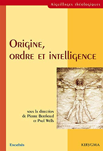 Origine, ordre et intelligence : science et foi