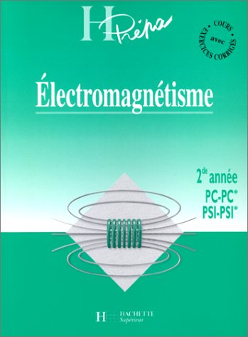 Electromagnétisme PC PC*-PSI PSI*, 2e année