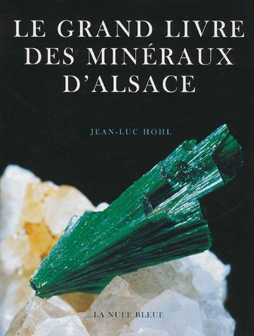 Le grand livre des minéraux d'Alsace