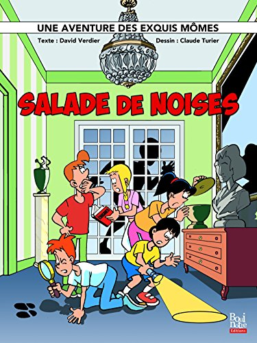 Une aventure des exquis mômes. Salade de noises