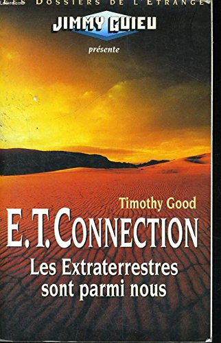 E.T. connection : les Extraterrestres sont parmi nous