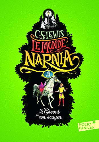 Le monde de Narnia. Vol. 3. Le cheval et son écuyer