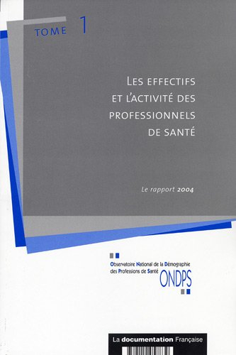 Observatoire national de la démographie des professions de santé : le rapport 2004