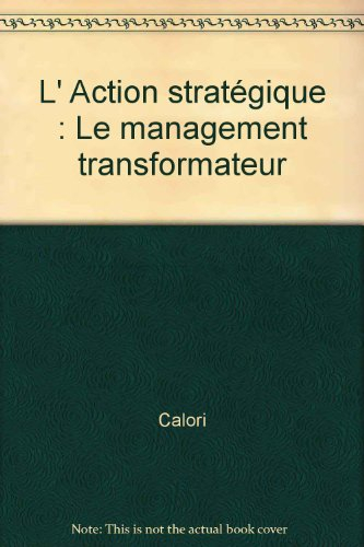 L'Action stratégique : le management transformateur