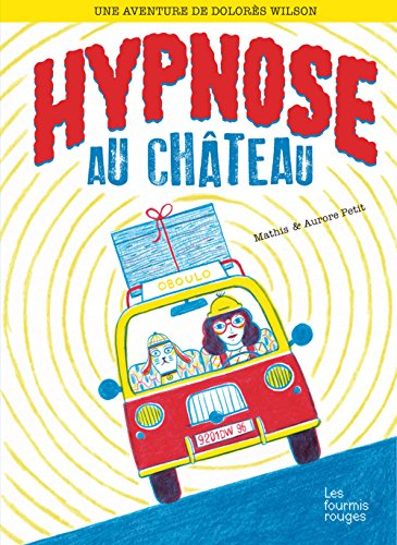 Une aventure de Dolorès Wilson. Vol. 2. Hypnose au château