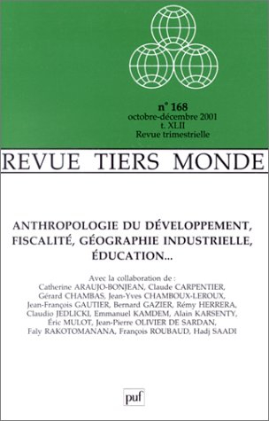 Tiers-monde, n° 168. Anthropologie du développement, fiscalité, géographie industrielle, éducation..