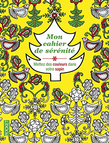 Mon cahier de sérénité : mettez des couleurs dans votre sapin : coloriages pour adultes