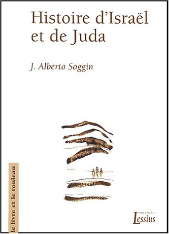 Histoire d'Israël et de Juda : introduction à l'histoire d'Israël et de Juda des origines à la révol