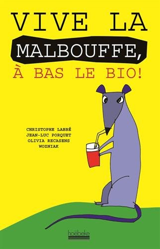 Vive la malbouffe, à bas le bio !