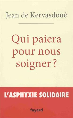 Qui paiera pour nous soigner ? : l'asphyxie solidaire