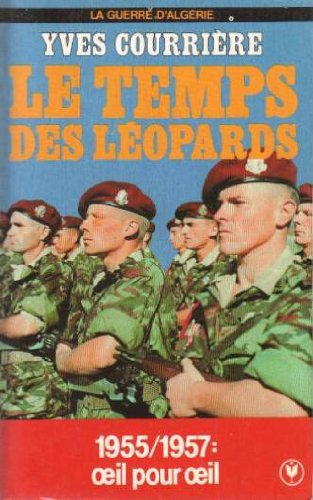 La Guerre d'Algérie. Vol. 2. Le Temps des léopards