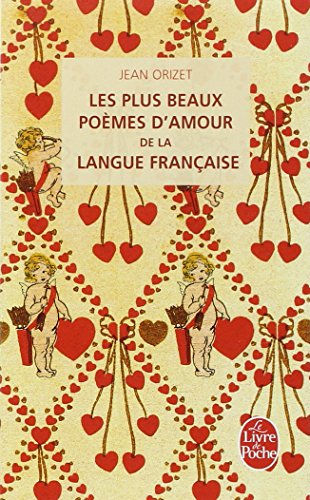 Les plus beaux poèmes d'amour du moyen-âge à nos jours : anthologie