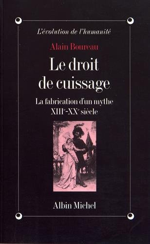 Le droit de cuissage : la fabrication d'un mythe XIIIe-XXe siècle