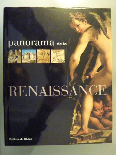 Panorama de la Renaissance : toute la Renaissance en plus de 1000 illustrations