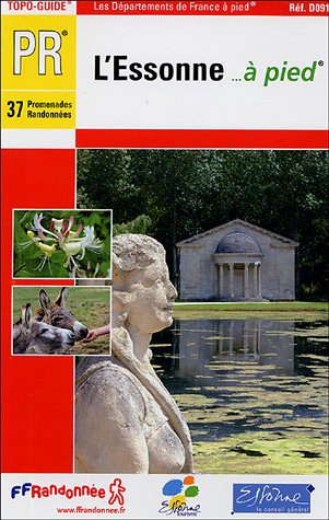 L'Essonne à pied : 37 promenades et randonnées