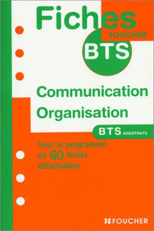 Communication et organisation : BTS assistants de direction, de gestion PME-PMI, secrétaire trilingu