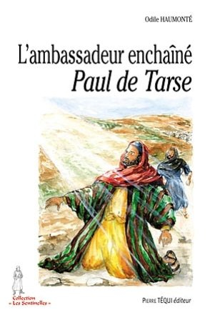 L'ambassadeur enchaîné : saint Paul