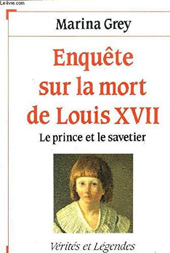 Enquête sur la mort de Louis XVII : le prince et le savetier