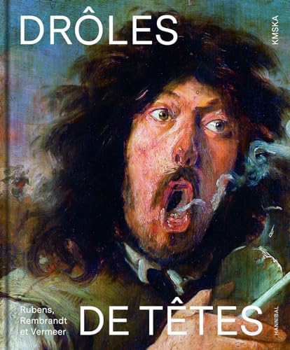 Drôles de têtes : Rubens, Rembrandt et Vermeer