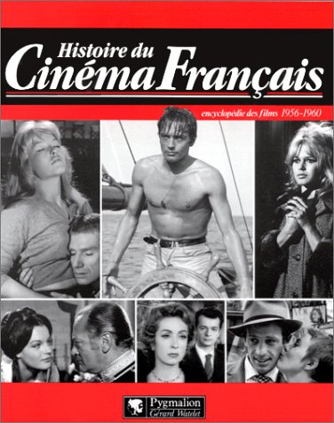 Histoire du cinéma français : encyclopédie des films. 1956-1960