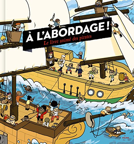 A l'abordage ! : le livre animé des pirates